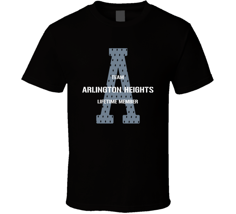 Arlington Heights Team Lifetime Member Favorite City T Shirt