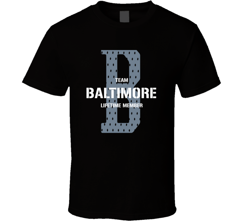 Baltimore Team Lifetime Member Favorite City T Shirt