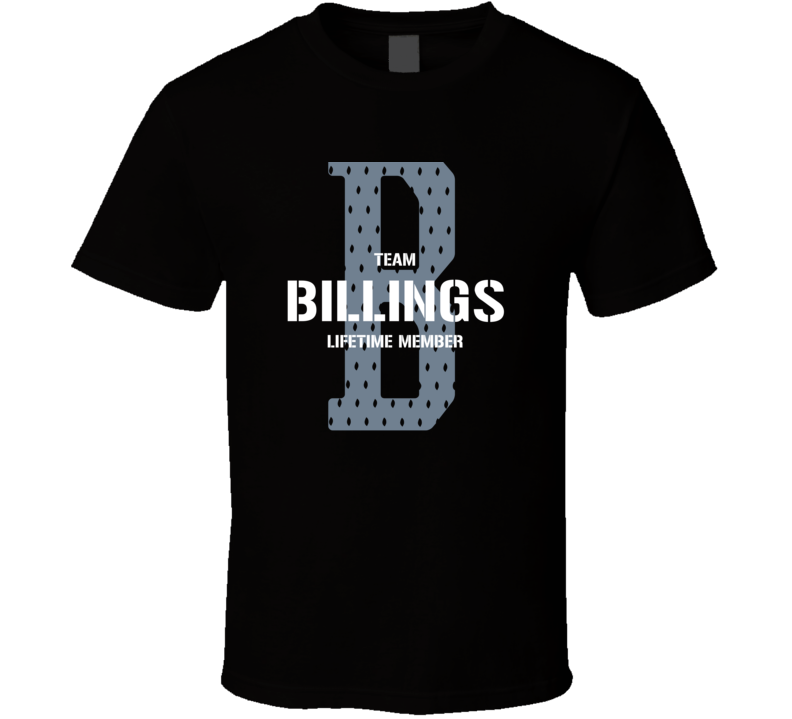 Billings Team Lifetime Member Favorite City T Shirt Billings Team Lifetime Member Favorite City T Shirt