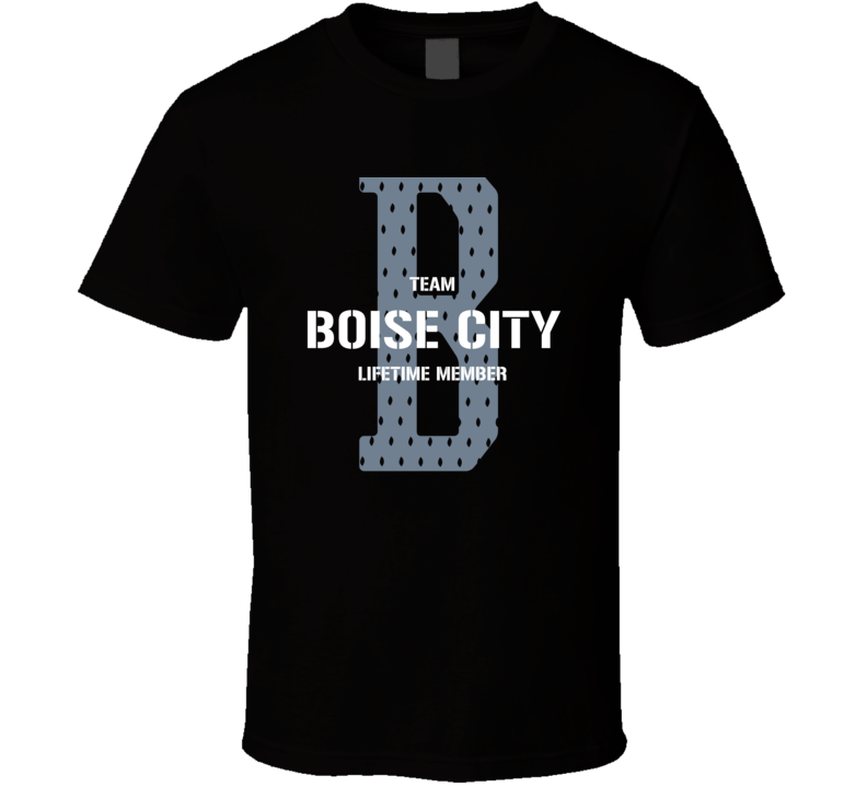 Boise City Team Lifetime Member Favorite City T Shirt