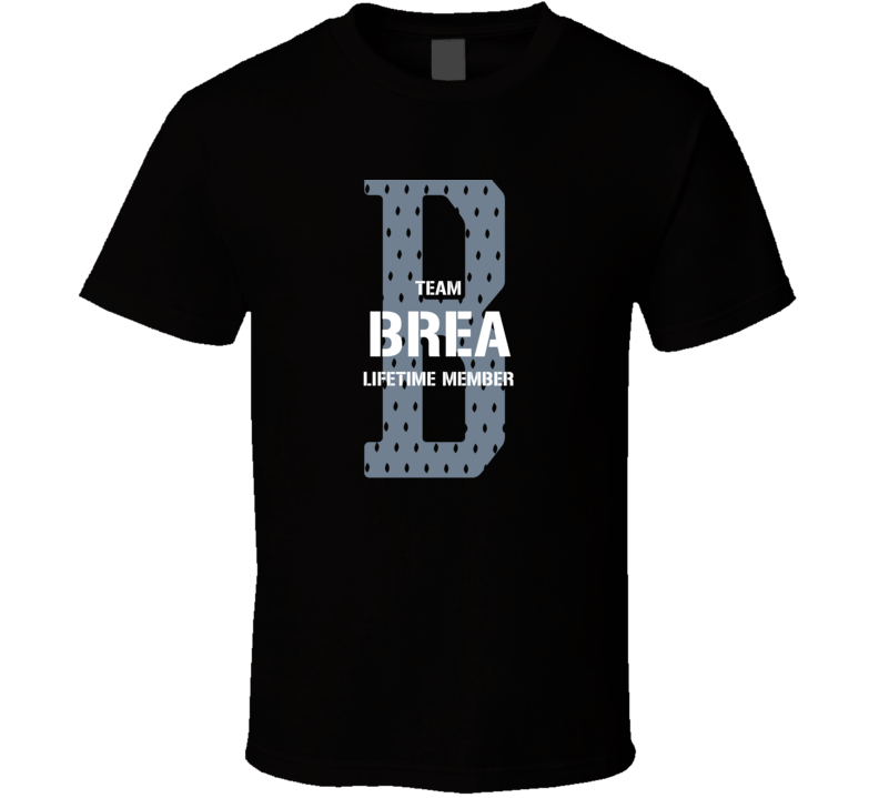 Brea Team Lifetime Member Favorite City T Shirt