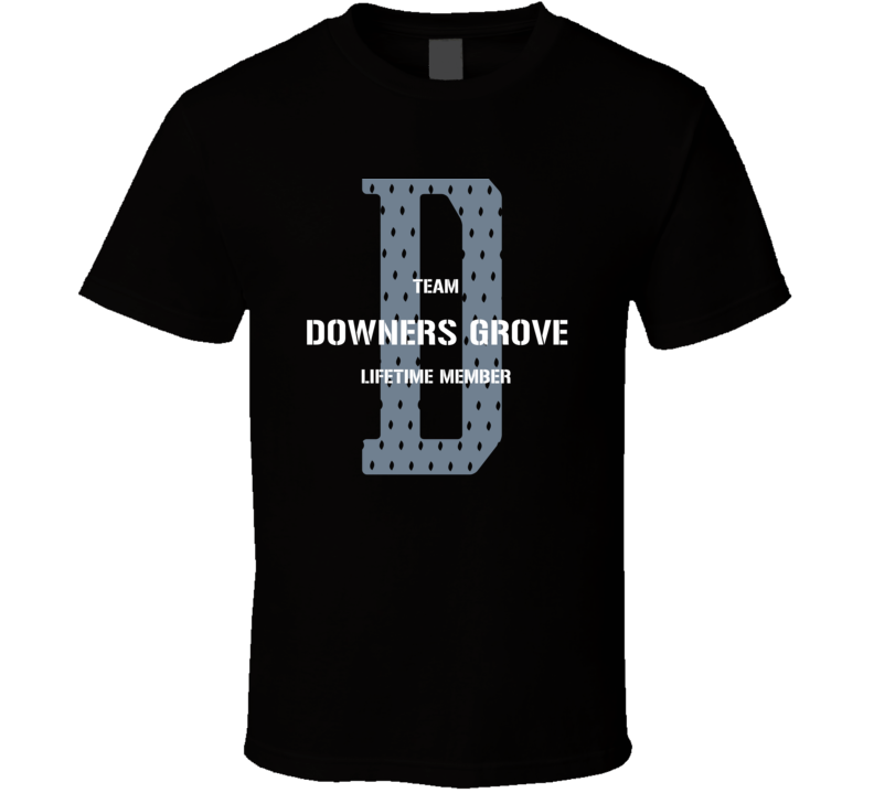 Downers Grove Team Lifetime Member Favorite City T Shirt