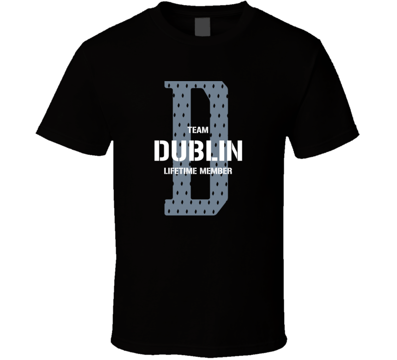 Dublin Team Lifetime Member Favorite City T Shirt