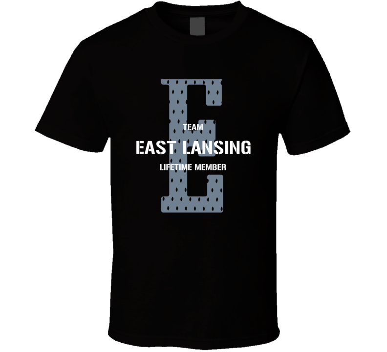 East Lansing Team Lifetime Member Favorite City T Shirt East Lansing Team Lifetime Member Favorite City T Shirt