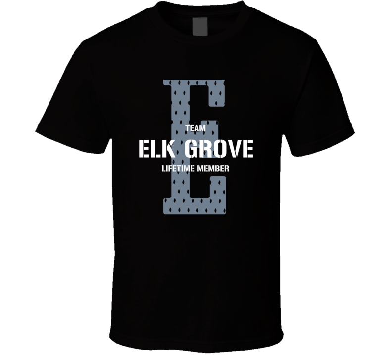 Elk Grove Team Lifetime Member Favorite City T Shirt