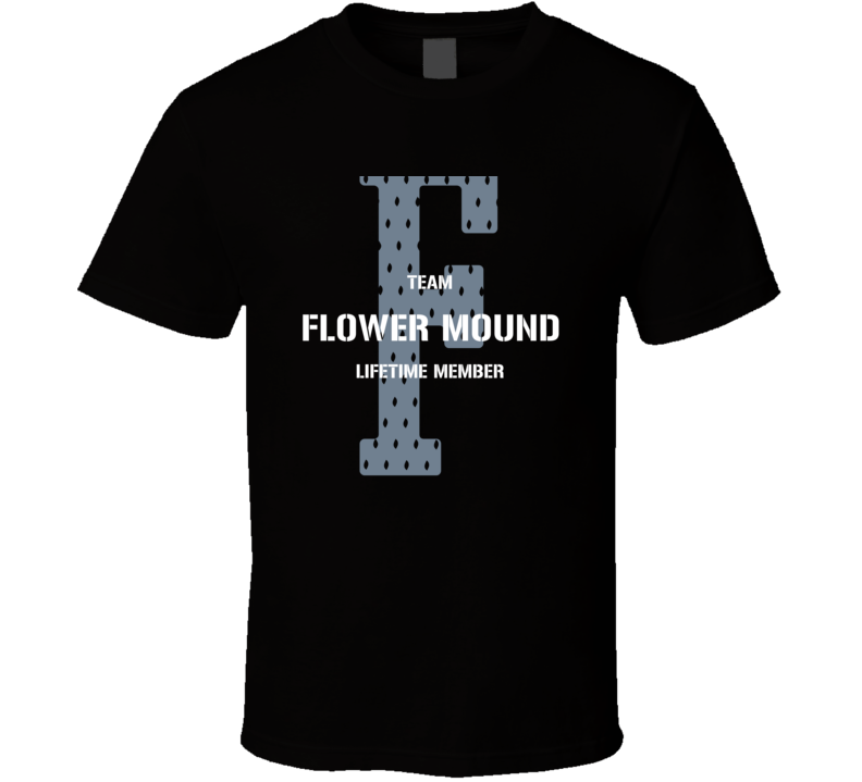 Flower Mound Team Lifetime Member Favorite City T Shirt