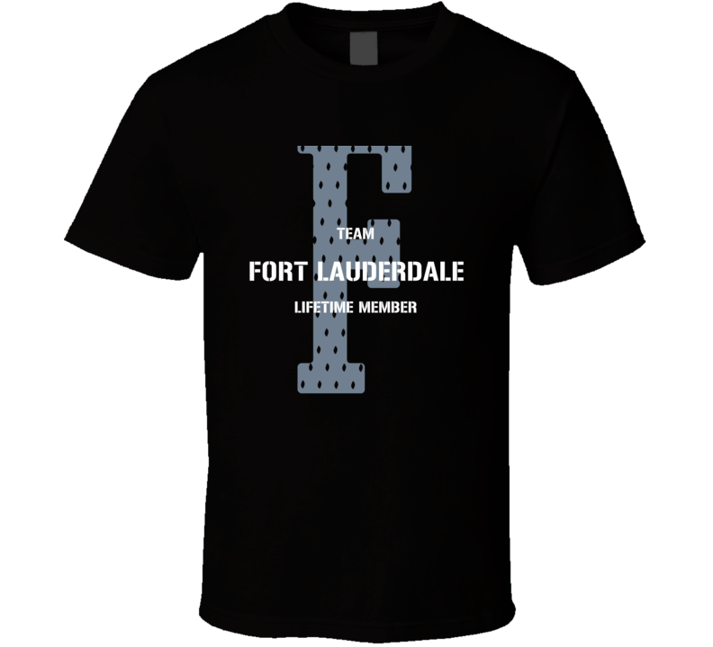 Fort Lauderdale Team Lifetime Member Favorite City T Shirt