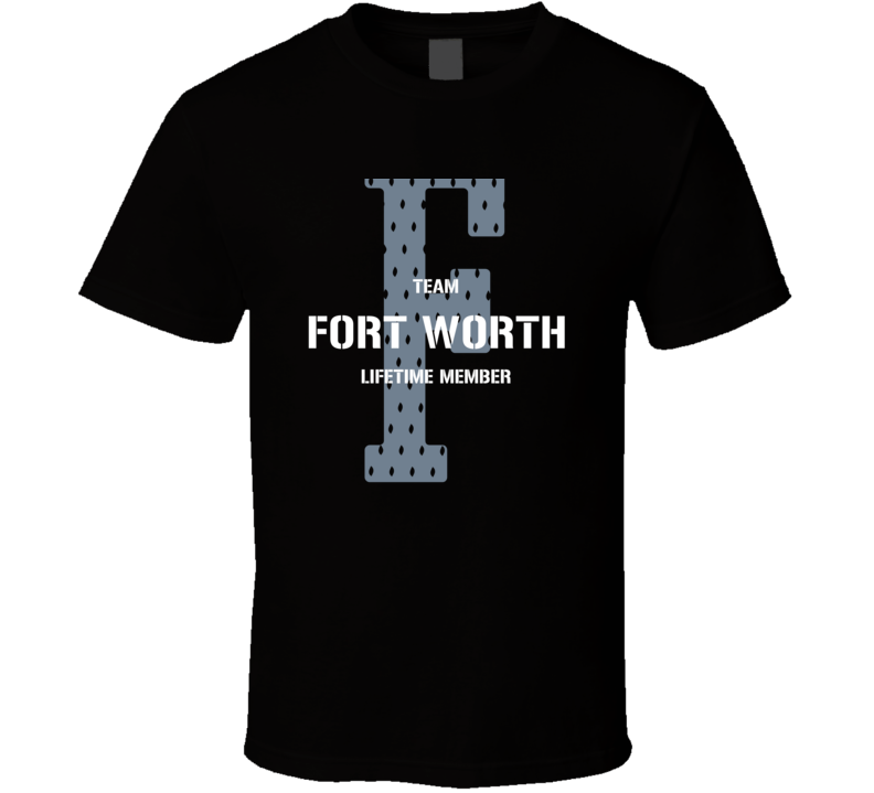 Fort Worth Team Lifetime Member Favorite City T Shirt Fort Worth Team Lifetime Member Favorite City T Shirt