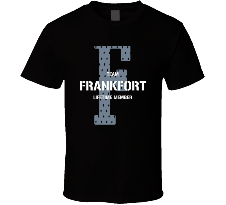 Frankfort Team Lifetime Member Favorite City T Shirt Frankfort Team Lifetime Member Favorite City T Shirt