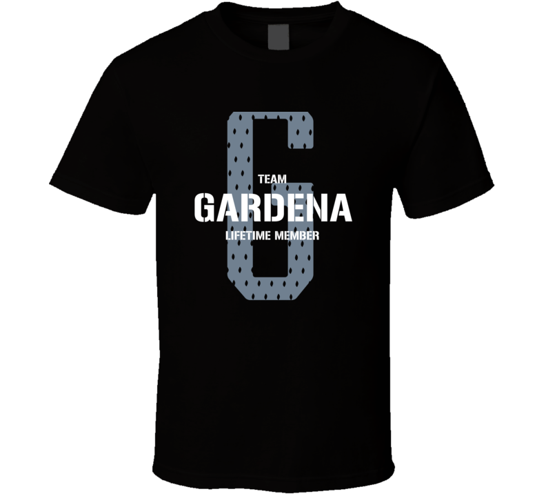 Gardena Team Lifetime Member Favorite City T Shirt