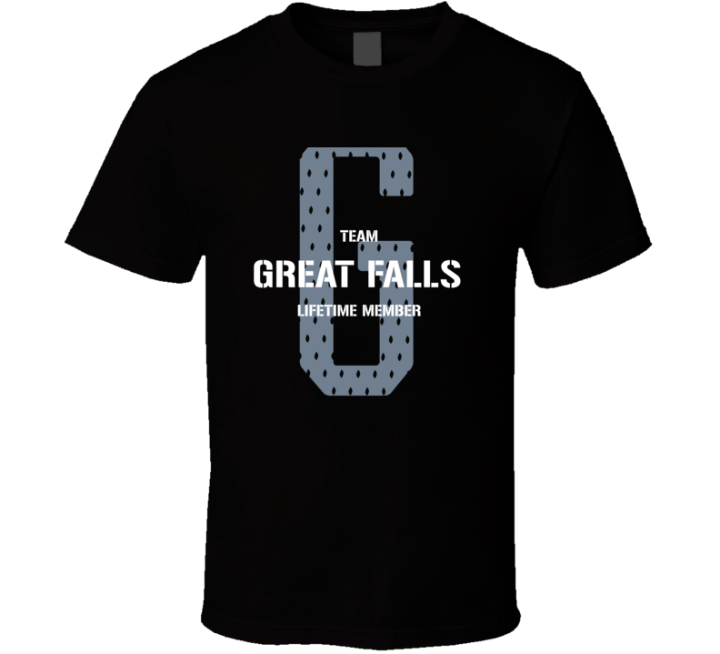 Great Falls Team Lifetime Member Favorite City T Shirt Great Falls Team Lifetime Member Favorite City T Shirt