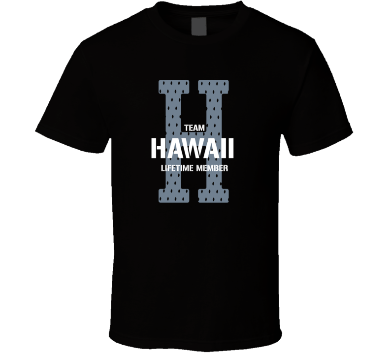 Hawaii Team Lifetime Member Favorite City T Shirt Hawaii Team Lifetime Member Favorite City T Shirt
