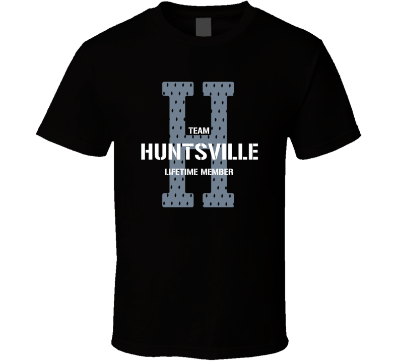 Huntsville Team Lifetime Member Favorite City T Shirt Huntsville Team Lifetime Member Favorite City T Shirt
