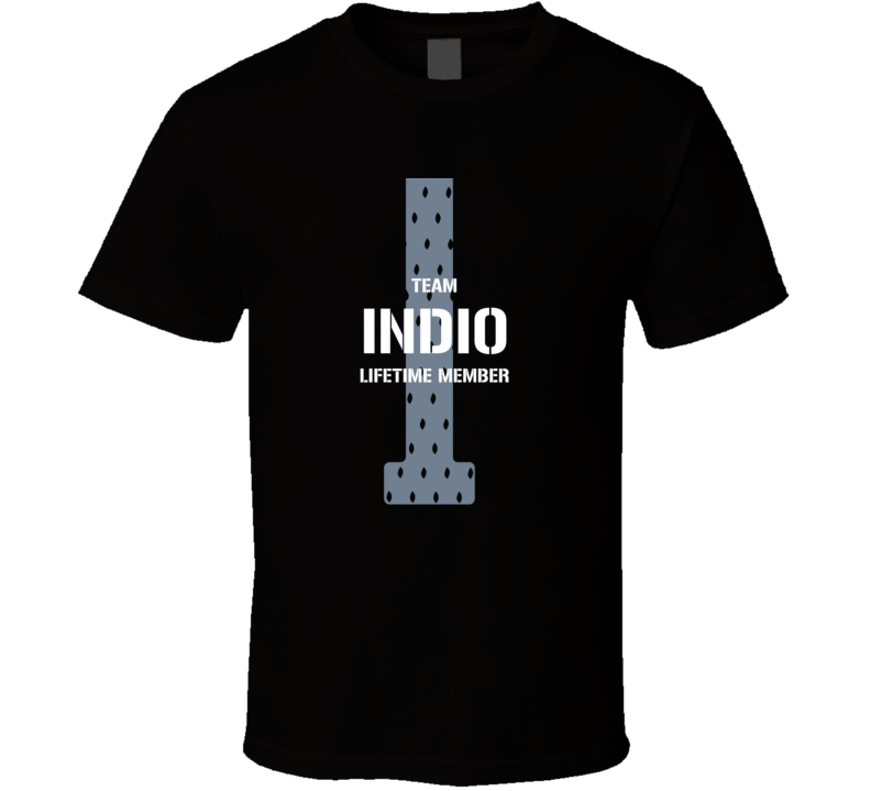Indio Team Lifetime Member Favorite City T Shirt Indio Team Lifetime Member Favorite City T Shirt