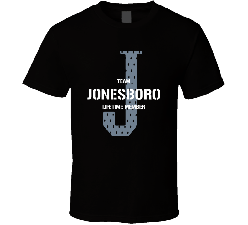 Jonesboro Team Lifetime Member Favorite City T Shirt Jonesboro Team Lifetime Member Favorite City T Shirt