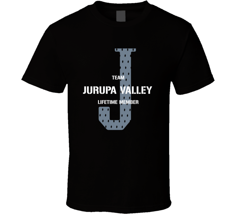 Jurupa Valley Team Lifetime Member Favorite City T Shirt Jurupa Valley Team Lifetime Member Favorite City T Shirt