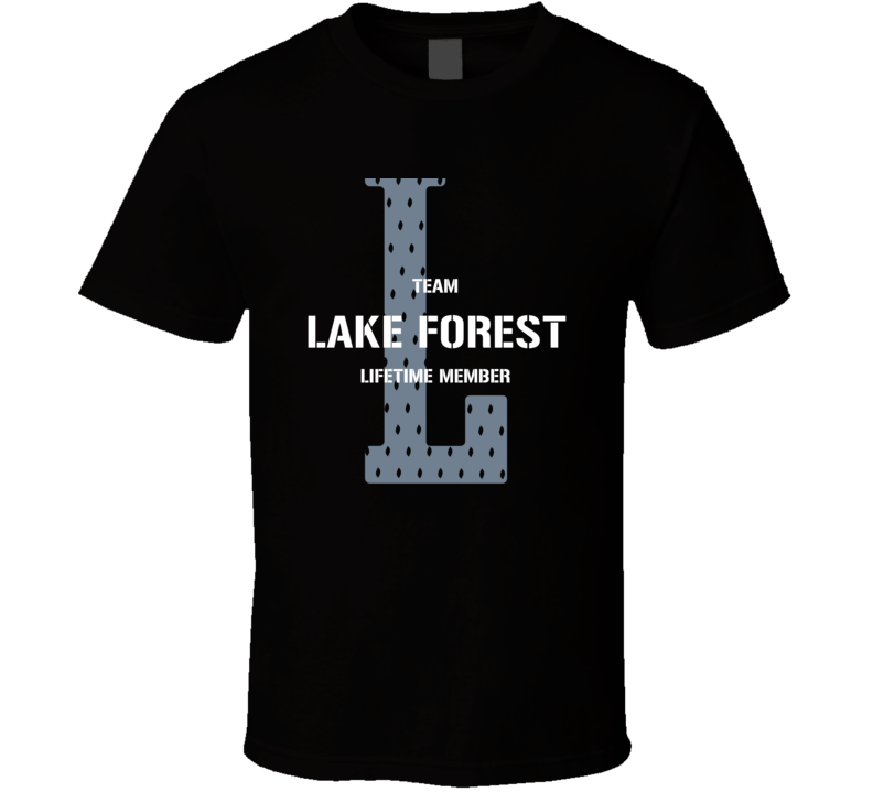 Lake Forest Team Lifetime Member Favorite City T Shirt Lake Forest Team Lifetime Member Favorite City T Shirt