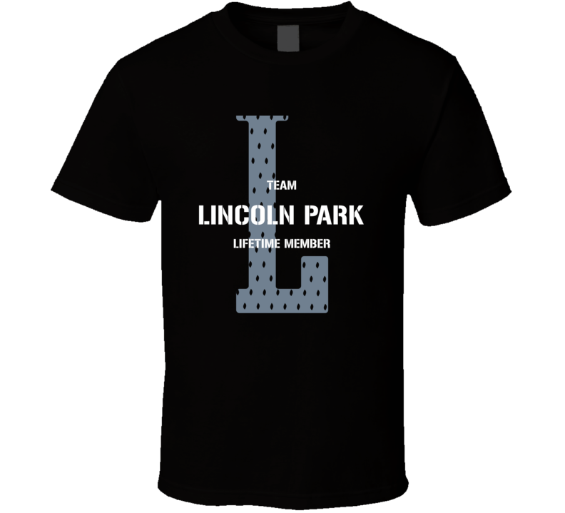 Lincoln Park Team Lifetime Member Favorite City T Shirt