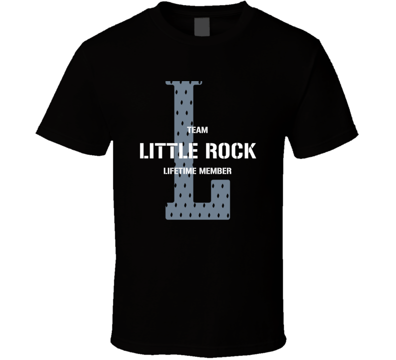 Little Rock Team Lifetime Member Favorite City T Shirt