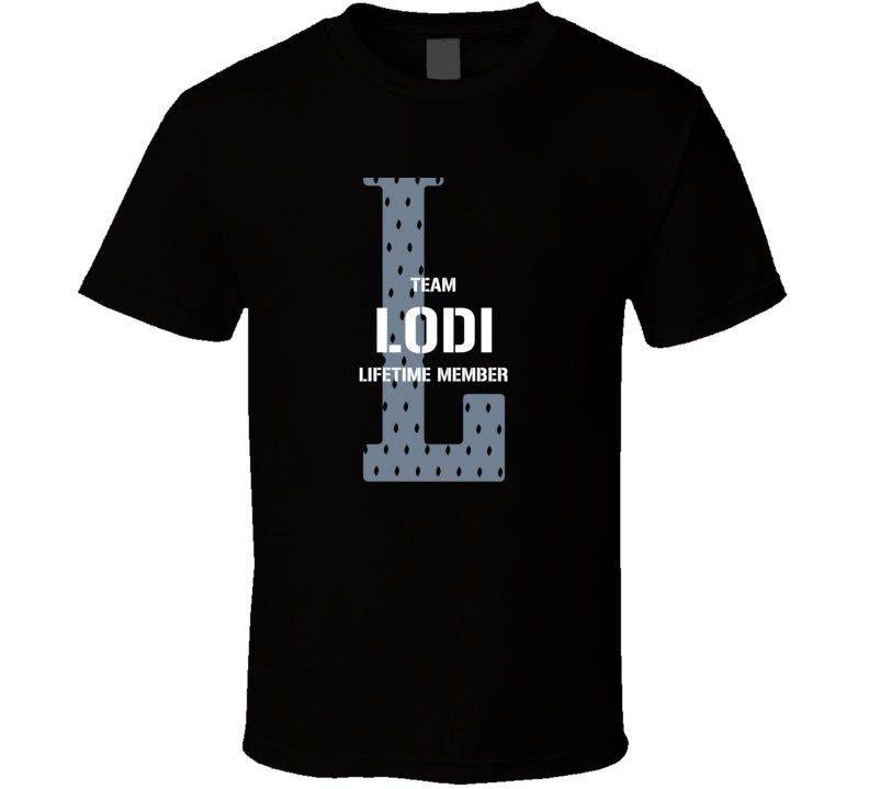 Lodi Team Lifetime Member Favorite City T Shirt