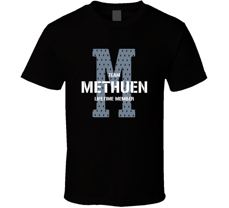 Methuen Team Lifetime Member Favorite City T Shirt Methuen Team Lifetime Member Favorite City T Shirt
