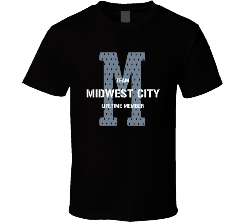 Midwest City Team Lifetime Member Favorite City T Shirt