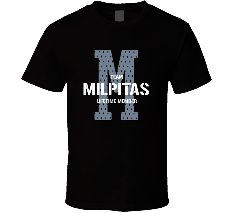 Milpitas Team Lifetime Member Favorite City T Shirt Milpitas Team Lifetime Member Favorite City T Shirt