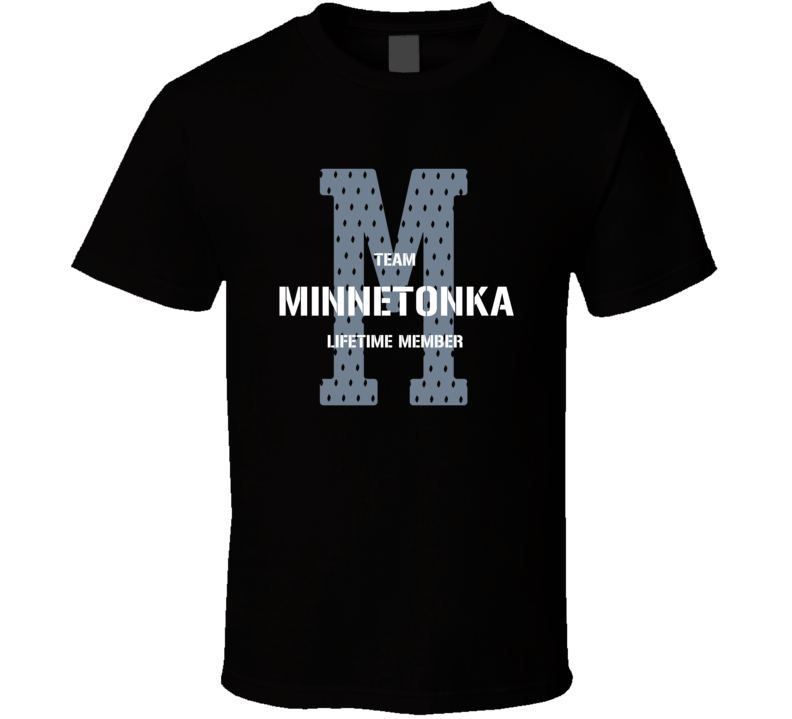 Minnetonka Team Lifetime Member Favorite City T Shirt Minnetonka Team Lifetime Member Favorite City T Shirt