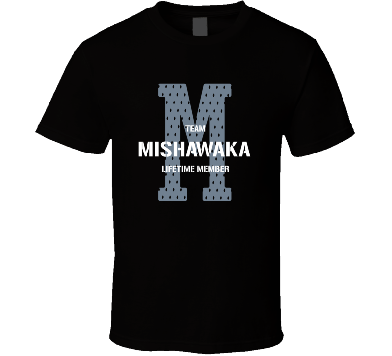 Mishawaka Team Lifetime Member Favorite City T Shirt