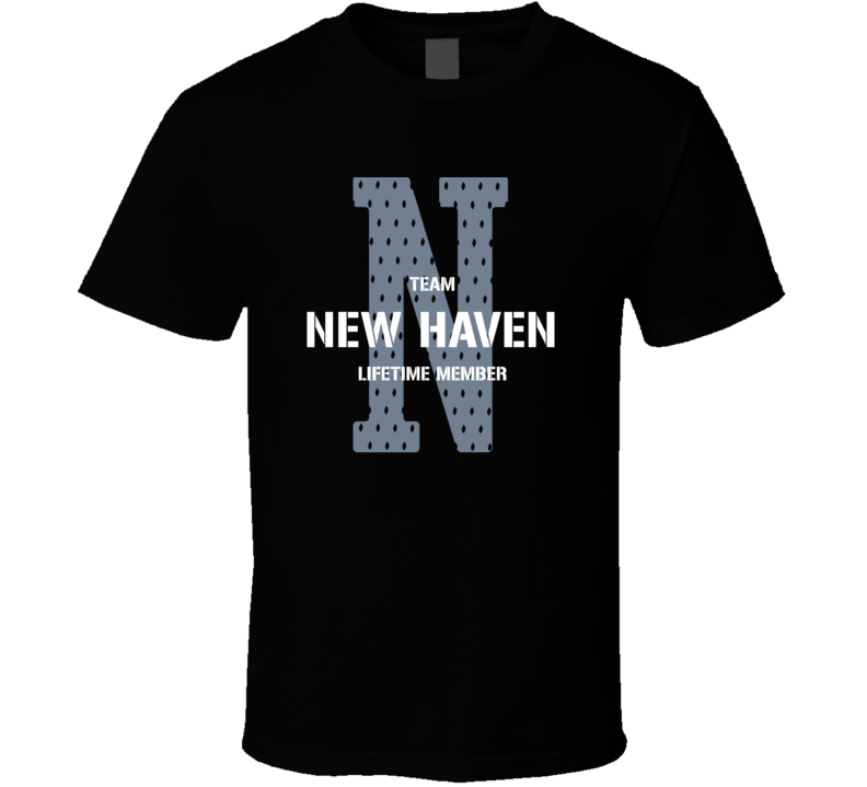New Haven Team Lifetime Member Favorite City T Shirt