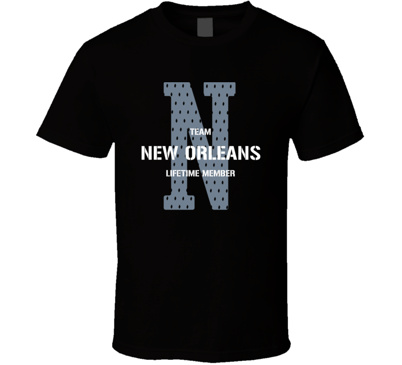 New Orleans Team Lifetime Member Favorite City T Shirt