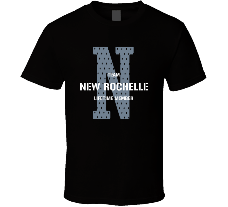 New Rochelle Team Lifetime Member Favorite City T Shirt