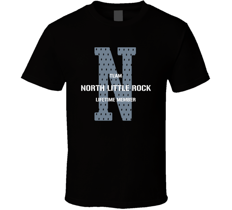North Little Rock Team Lifetime Member Favorite City T Shirt North Little Rock Team Lifetime Member Favorite City T Shirt