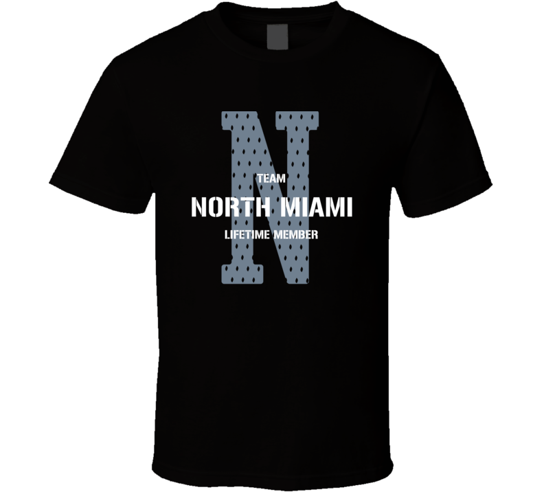 North Miami Team Lifetime Member Favorite City T Shirt North Miami Team Lifetime Member Favorite City T Shirt