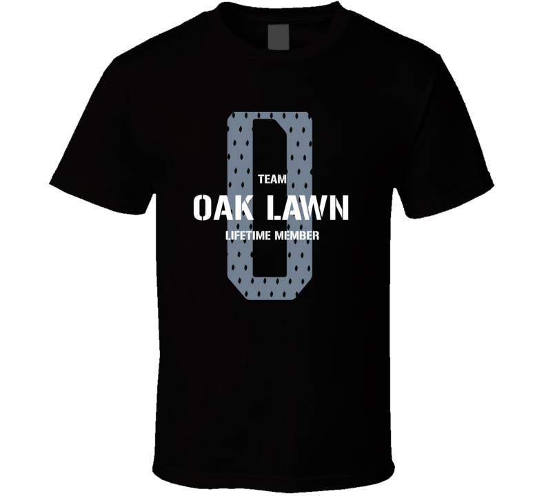 Oak Lawn Team Lifetime Member Favorite City T Shirt Oak Lawn Team Lifetime Member Favorite City T Shirt
