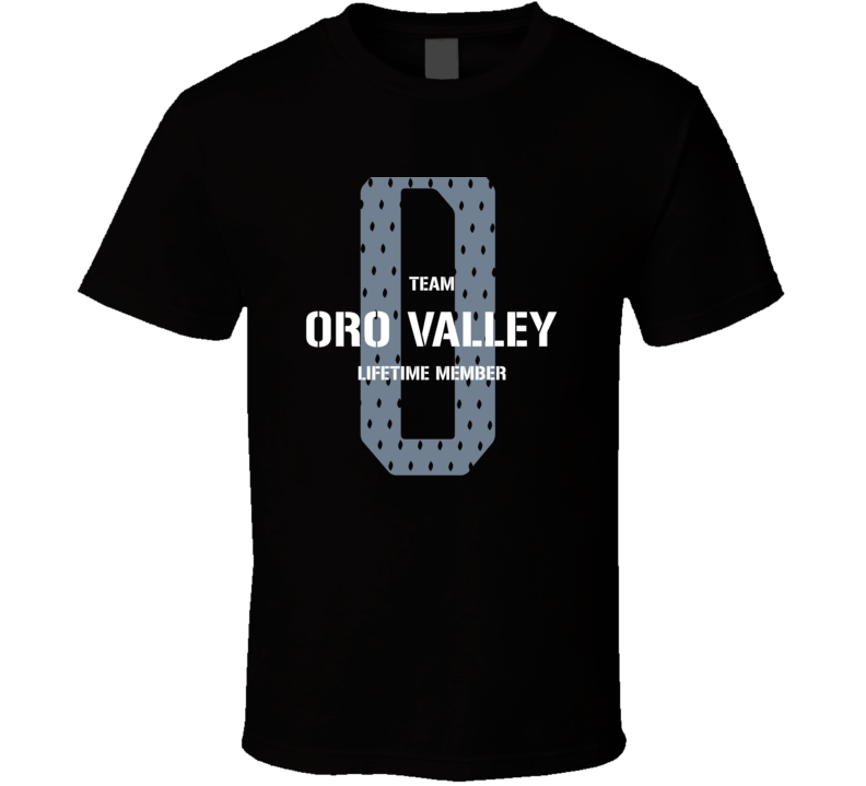 Oro Valley Team Lifetime Member Favorite City T Shirt