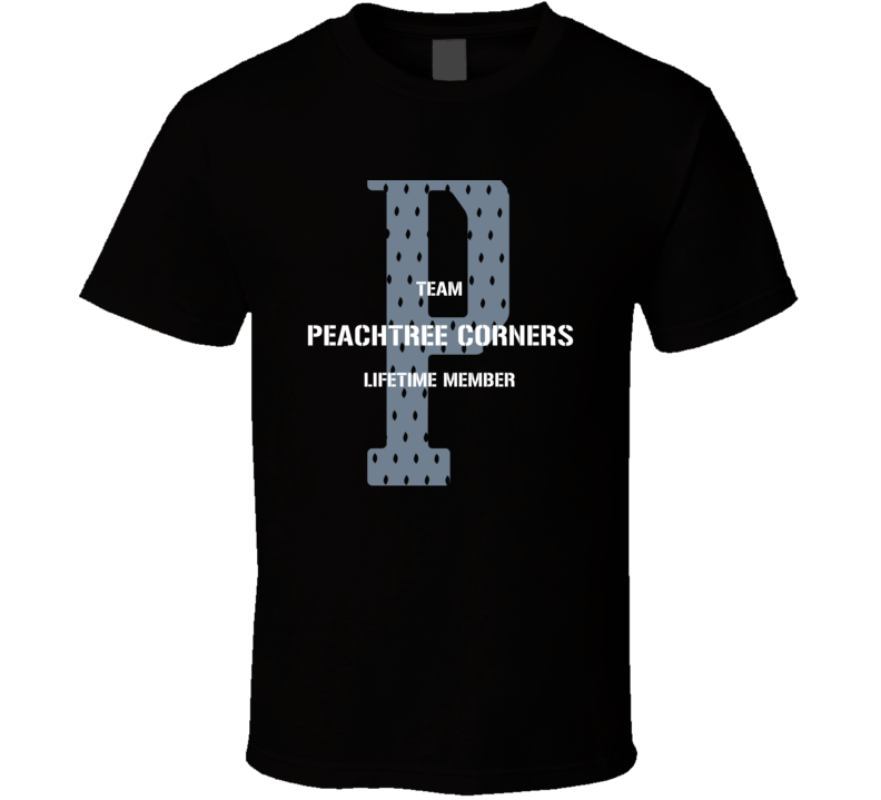 Peachtree Corners Team Lifetime Member Favorite City T Shirt Peachtree Corners Team Lifetime Member Favorite City T Shirt