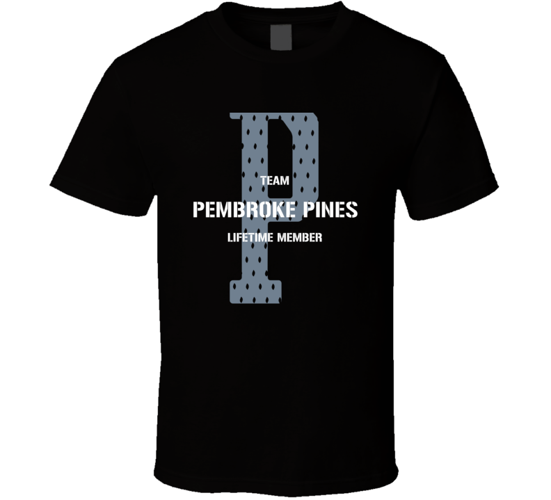 Pembroke Pines Team Lifetime Member Favorite City T Shirt Pembroke Pines Team Lifetime Member Favorite City T Shirt