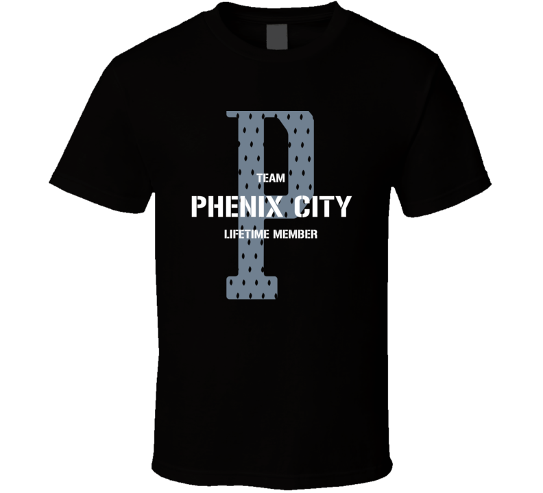 Phenix City Team Lifetime Member Favorite City T Shirt
