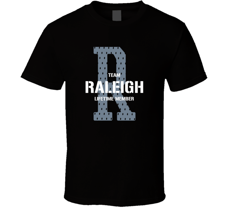 Raleigh Team Lifetime Member Favorite City T Shirt