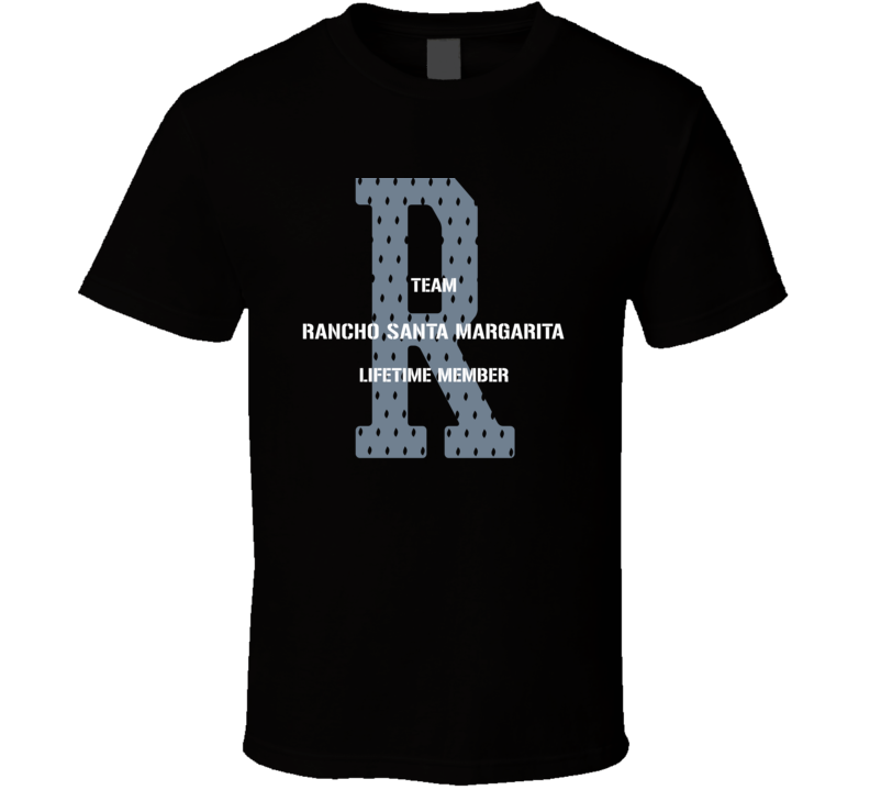 Rancho Santa Margarita Team Lifetime Member Favorite City T Shirt Rancho Santa Margarita Team Lifetime Member Favorite City T Shirt