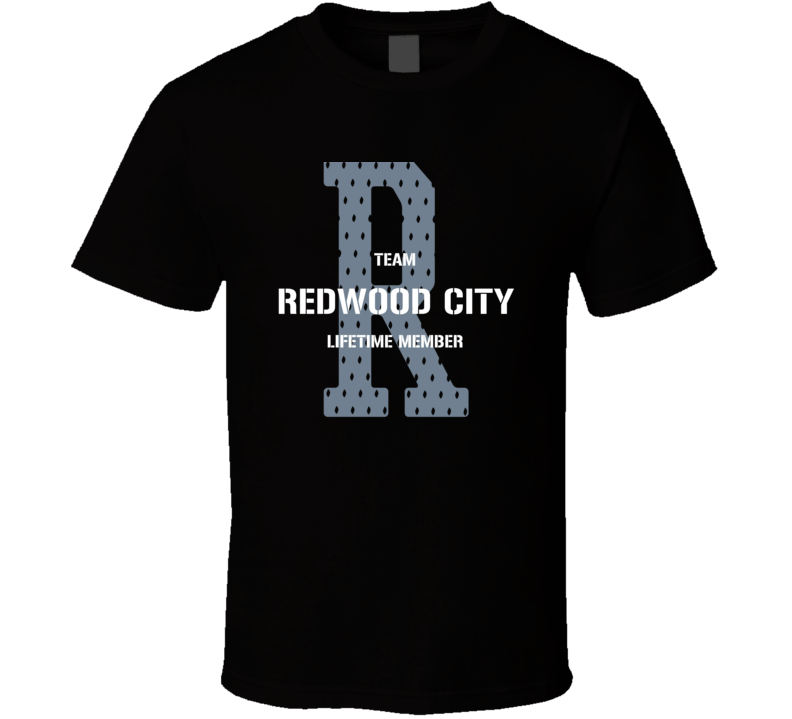 Redwood City Team Lifetime Member Favorite City T Shirt