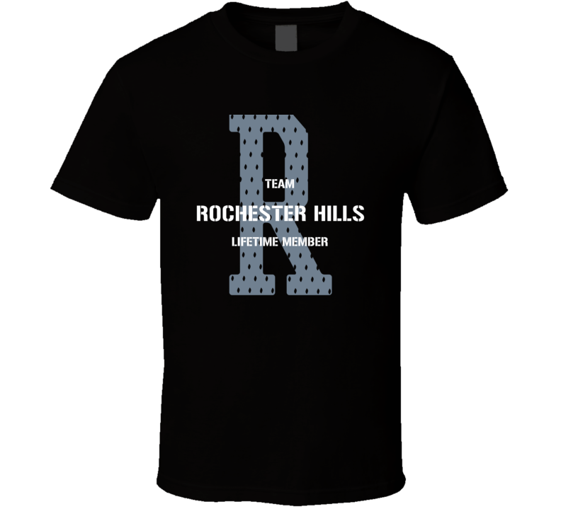 Rochester Hills Team Lifetime Member Favorite City T Shirt