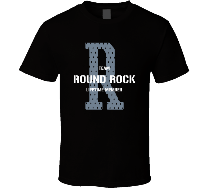 Round Rock Team Lifetime Member Favorite City T Shirt