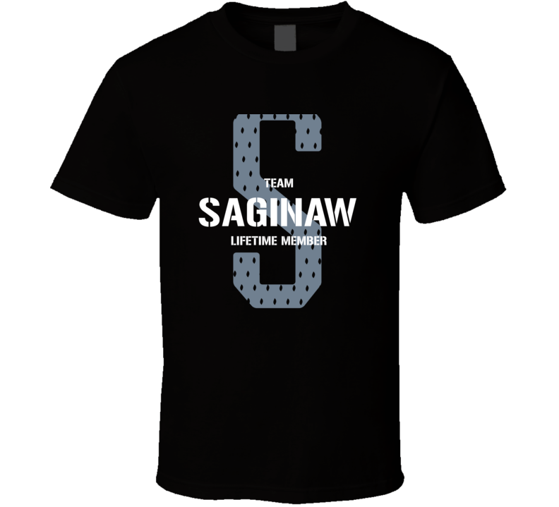 Saginaw Team Lifetime Member Favorite City T Shirt
