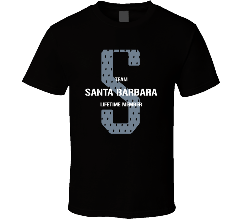 Santa Barbara Team Lifetime Member Favorite City T Shirt