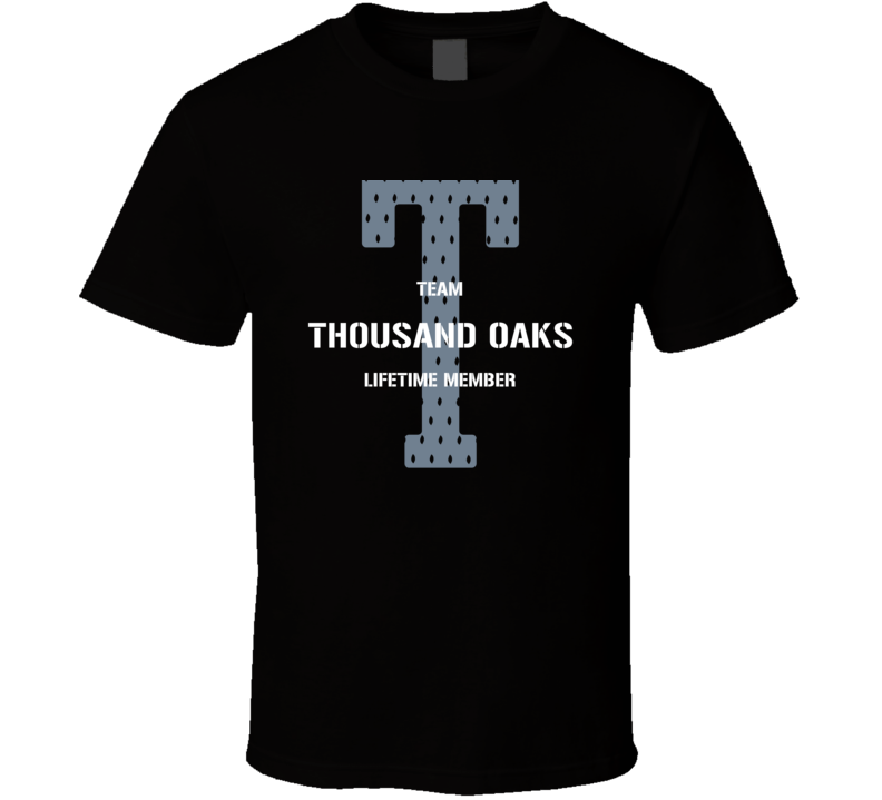 Thousand Oaks Team Lifetime Member Favorite City T Shirt