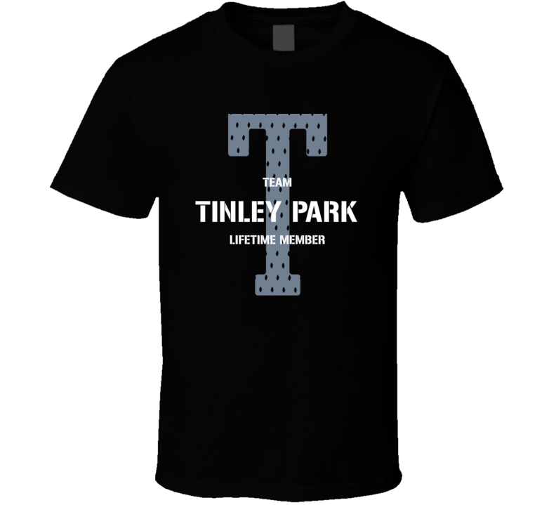 Tinley Park Team Lifetime Member Favorite City T Shirt
