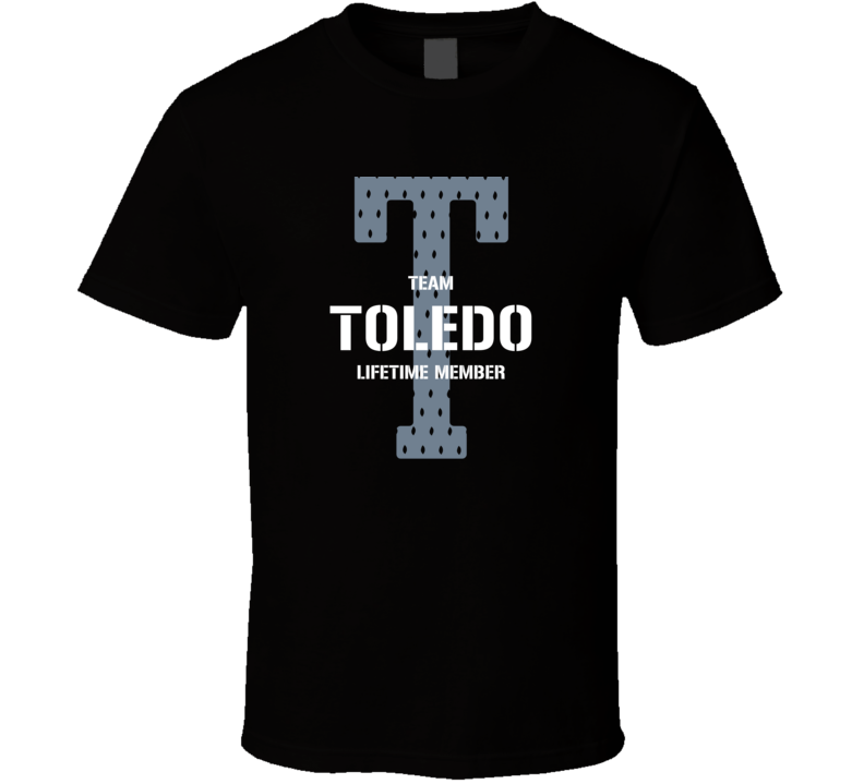 Toledo Team Lifetime Member Favorite City T Shirt