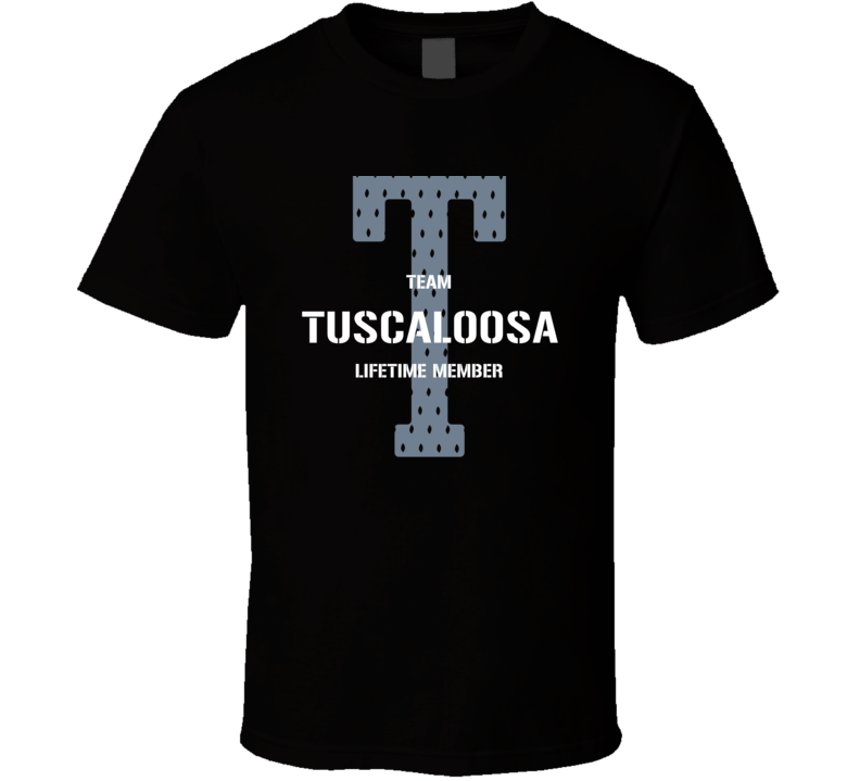 Tuscaloosa Team Lifetime Member Favorite City T Shirt